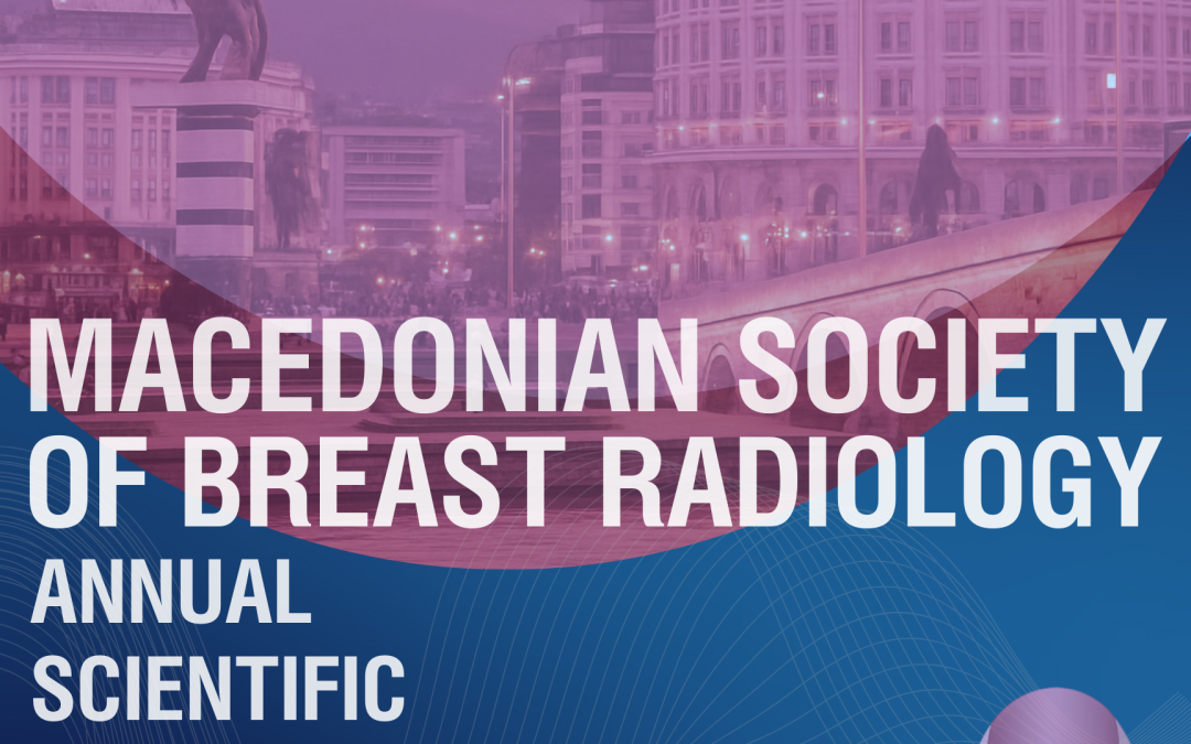 Annual Scientific Conference of the Macedonian Society for Breast Radiology (MSBR)